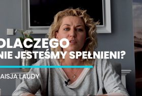 Dlaczego nie jesteśmy spełnieni?