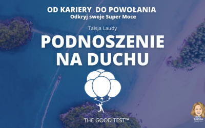 Talenty Duchowe Podnoszenie na duchu wg The Good Test™